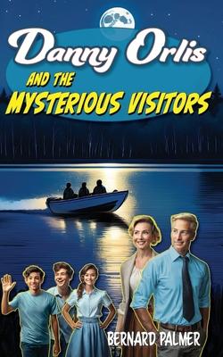 Danny Orlis and the Mysterious Visitors