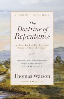 The Doctrine of Repentance: A Closer Look at This Essential Element of True Christianity