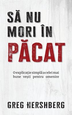 S&#259; nu mori n p&#259;cat: O explica&#539;ie simpl&#259; pentru cea mai bun&#259; veste pentru omenire