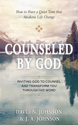 Counseled by God: Inviting God to Counsel and Transform You Through His Word Subscription
