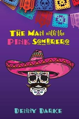 The Man with the Pink Sombrero