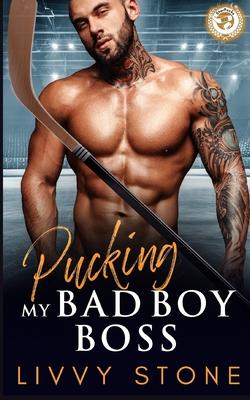 Pucking My Bad Boy Boss: An Enemies to Lovers Fake Relationship Romance