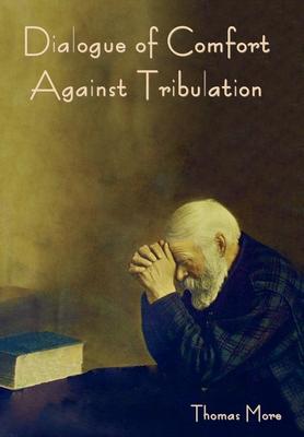 Dialogue of Comfort against Tribulation