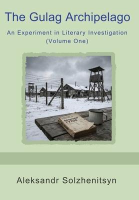 The Gulag Archipelago: An Experiment in Literary Investigation (Volume One) Subscription