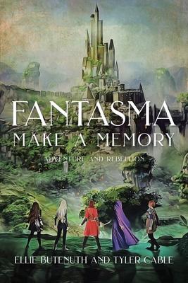 Fantasma Make a Memory: Adventure and Rebellion