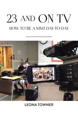 23 and On TV: How to be a MMJ Day-to-Day