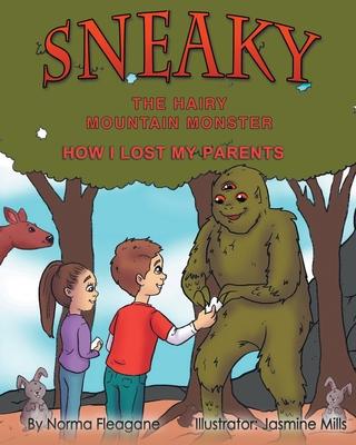 Sneaky the Hairy Mountain Monster: How I Lost My Parents