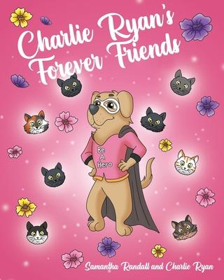 Charlie Ryan's Forever Friends