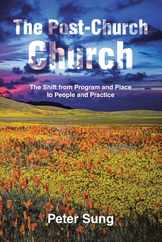 The Post-Church Church: The Shift from Program and Place to People and Practice Subscription