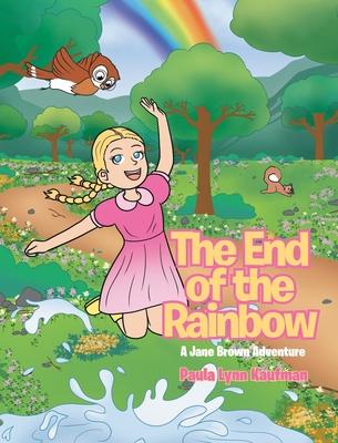 The End of the Rainbow: A Jane Brown Adventure