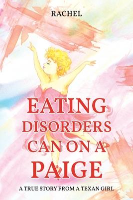 Eating Disorders Can on a Paige: A True Story From A Texan Girl