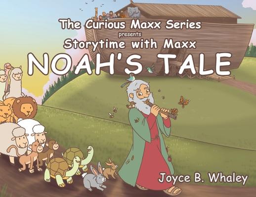 The Curious Maxx Series Presents Storytime with Maxx Noah's Tale