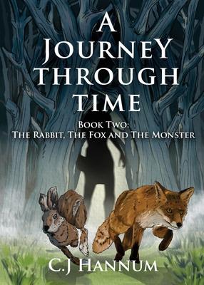 A Journey Through Time: Book Two: The Rabbit, The Fox and The Monster