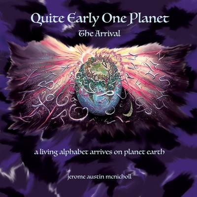 Quite Early One Planet: The Arrival