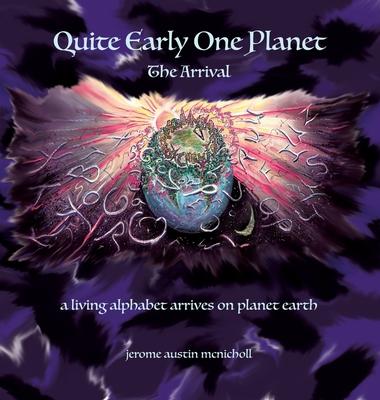 Quite Early One Planet: The Arrival