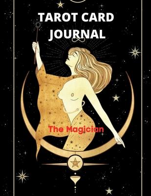 Tarot Card Journal: 3 Card Draw, Question, Interpretation, Notes Workbook to Get to Know Your Desk The Magician and the Queen of Swards St