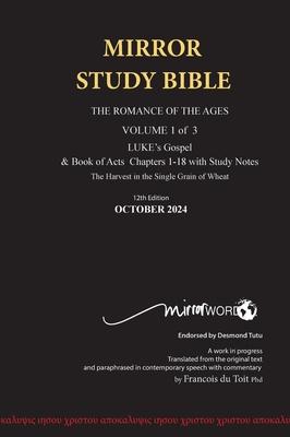 HARDBACK October 2024 UPDATE Volume 1 LUKE's Gospel & Acts 1-18 with Commentary 12th Edition MIRROR STUDY BIBLE: Hard Cover Dr. Luke's brilliant accou