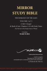 Hardback 11th Edition MIRROR STUDY BIBLE VOL 1 - Updated March 2024 LUKE's Gospel & Acts 1-14: Hard Cover Dr. Luke's brilliant account of the Life of Subscription