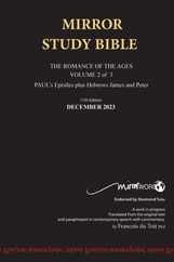 Hardback 11th Edition MIRROR STUDY BIBLE VOLUME 2 OF 3 Updated December 2023 Paul's Brilliant Epistles & The Amazing Book of Hebrews also, James - The Subscription