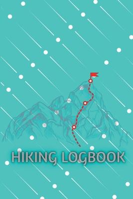 Hiking LogBook: Memory Book For Adventure Notes Hiking Journal With Prompts To Write In Trail Log Book Journal Gift Idea for Hiker, Ca