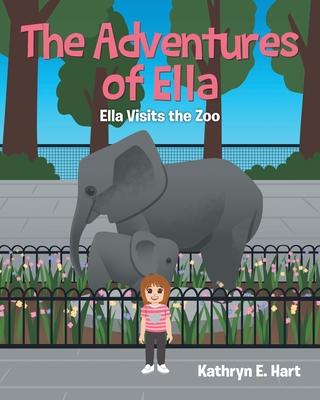 The Adventures of Ella: Ella Visits the Zoo