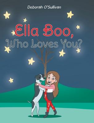 Ella Boo, Who Loves You?