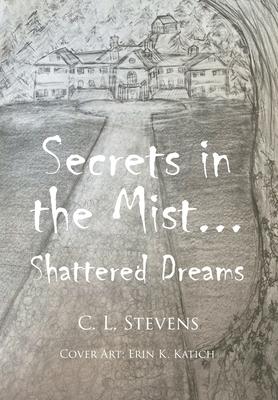 Secrets in the Mist...: Shattered Dreams