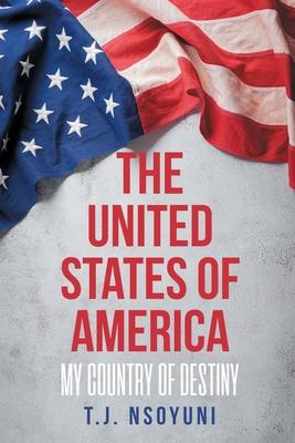 The United States of America: My Country of Destiny