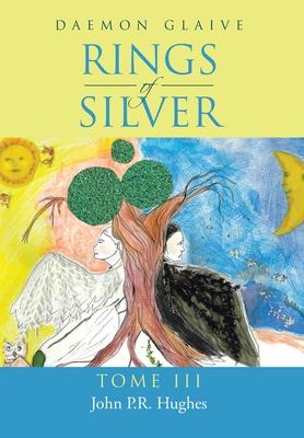 Rings of Silver: Tome III