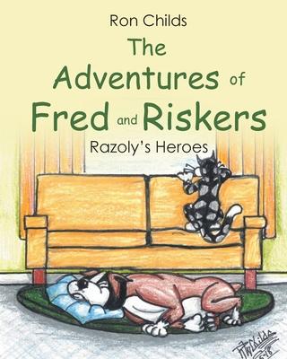 The Adventures of Fred and Riskers: Razoly's Heroes