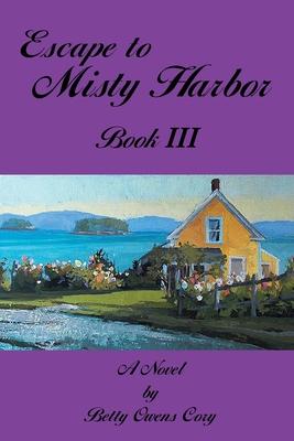 Escape to Misty Harbor: Book III