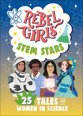 Rebel Girls Stem Stars: 25 Tales of Women in Science Subscription