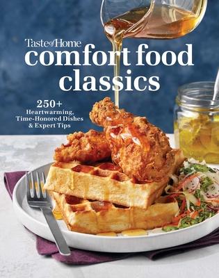 Taste of Home Comfort Food Classics: 200+ Heartwarming Dishes & Handy Hints