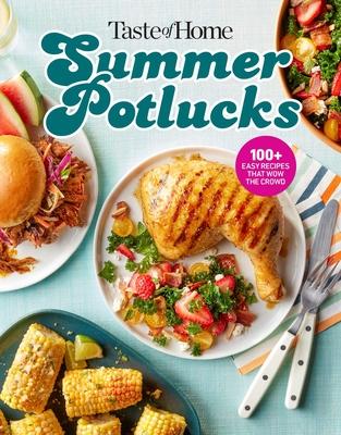 Taste of Home Summer Potlucks Cookbook: Easy Summer Meals and Crowd Pleasing Recipes for Bbqs and Picnic Dishes Subscription