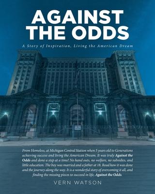 Against The Odds: A Story of Inspiration, Living the American Dream