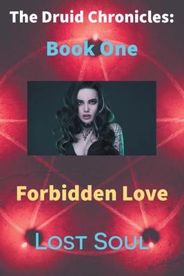 The Druid Chronicles: Forbidden Love: Book One