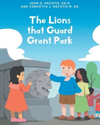 The Lions that Guard Grant Park