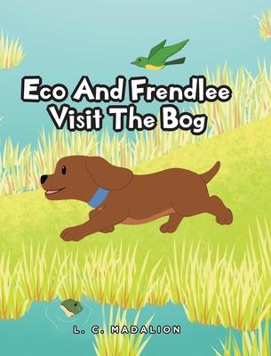 Eco And Frendlee Visit The Bog