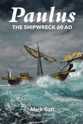 Paulus: The Shipwreck AD 60: Second Edition