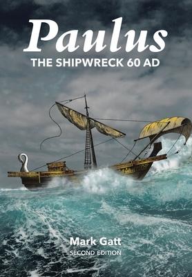 Paulus: The Shipwreck AD 60: Second Edition