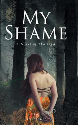 My Shame: A Novel of Thailand