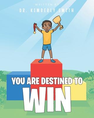 You Are Destined to Win