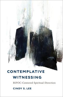 Contemplative Witnessing: Bipoc-Centered Spiritual Direction