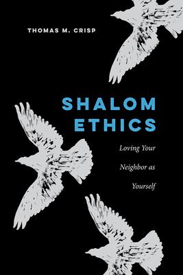 Shalom Ethics: Loving Your Neighbor as Yourself Subscription