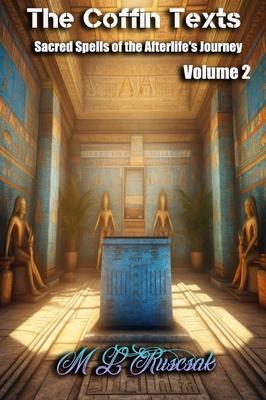 Coffin Text: Sacred Spells of the Afterlife's Journey Volume 2