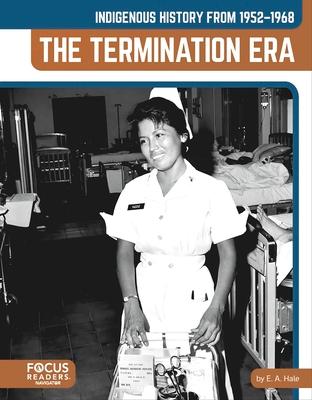 Indigenous History from 1952-1968: The Termination Era