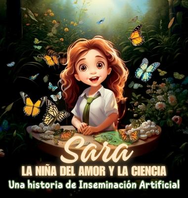 Sara, la Nia del Amor y la Ciencia: Una Historia de Concepcin por Inseminacin Artificial