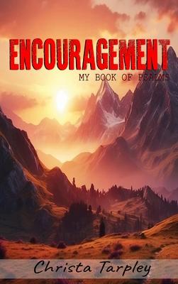 Encouragement: My Book Of Psalms