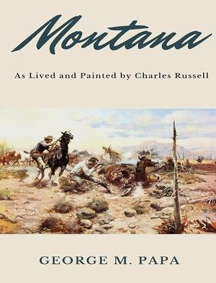 Montana: As Lived and Painted by Charles Russell