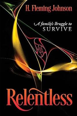 Relentless: A Family's Struggle to Survive